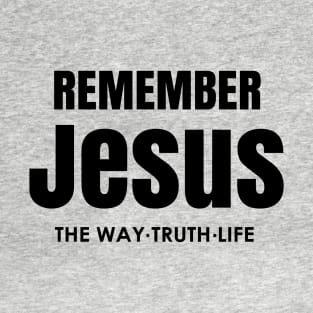 Jesus Is the way, truth and life. John 4:16 T-Shirt